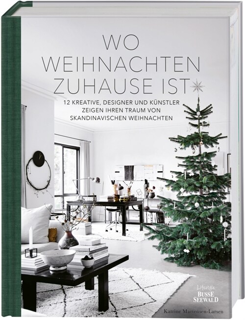 Wo Weihnachten zuhause ist. Skandinavisches Design zu Weihnachten (Hardcover)