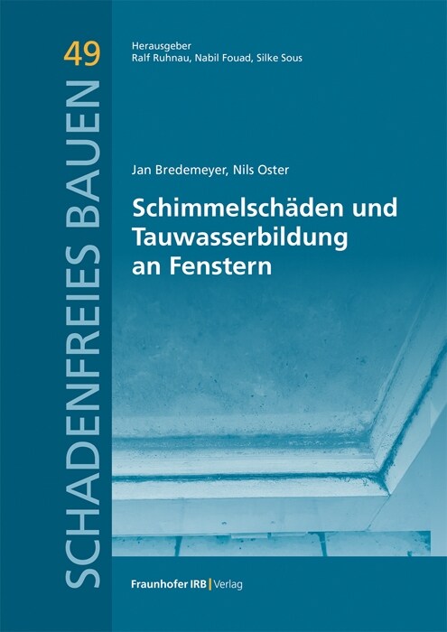 Schimmelschaden und Tauwasserbildung an Fenstern. (Hardcover)