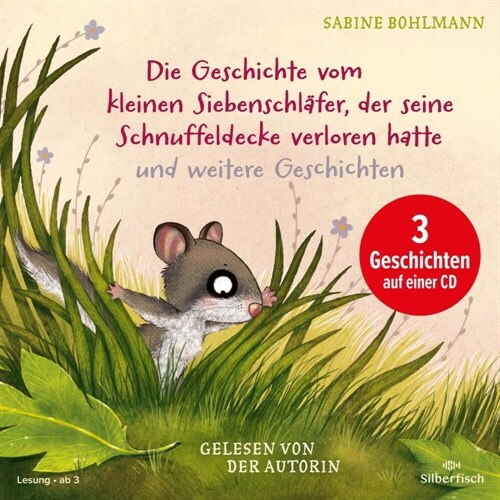 Die Geschichte vom kleinen Siebenschlafer, der seine Schnuffeldecke verloren hatte, Die Geschichte vom kleinen Siebenschlafer, der dem Mond Gute Nacht (CD-Audio)