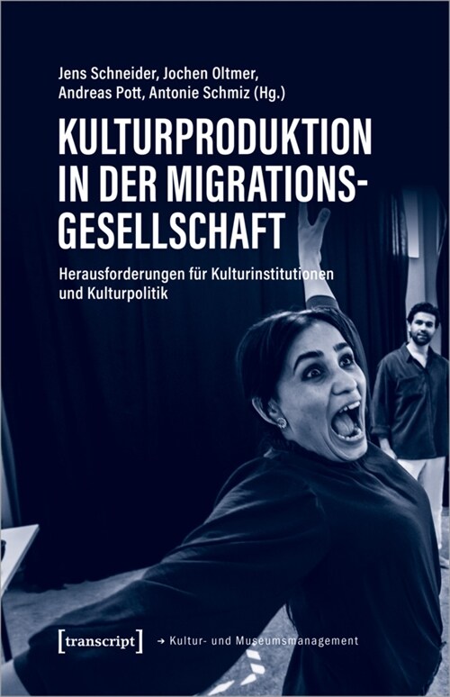 Kulturproduktion in der Migrationsgesellschaft (Paperback)