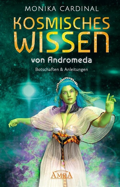 Kosmisches Wissen von Andromeda (Hardcover)