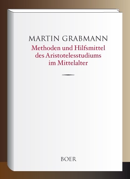 Methoden und Hilfsmittel des Aristotelesstudiums im Mittelalter (Hardcover)