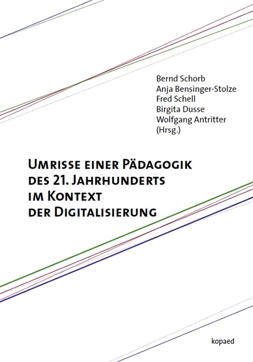 Umrisse einer Padagogik des 21. Jahrhunderts im Kontext der Digitalisierung (Book)