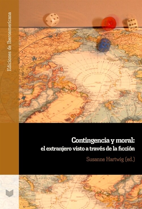 Contingencia y moral : el extranjero visto a traves de la ficcion (Paperback)