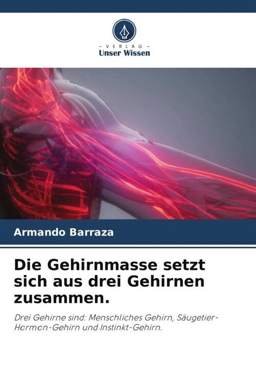 Die Gehirnmasse setzt sich aus drei Gehirnen zusammen. (Paperback)