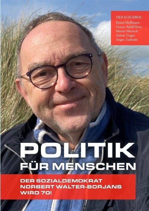 Politik fur Menschen - der Sozialdemokrat Norbert Walter-Borjans wird 70! (Paperback)