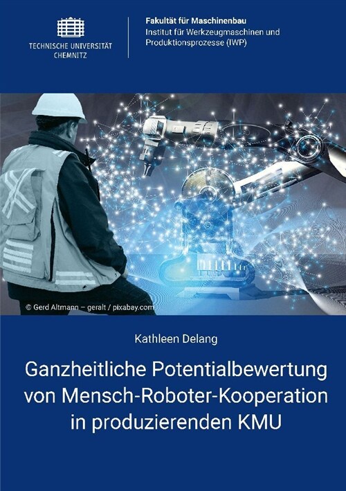 Ganzheitliche Potentialbewertung von Mensch-Roboter-Kooperation in produzierenden KMU (Paperback)