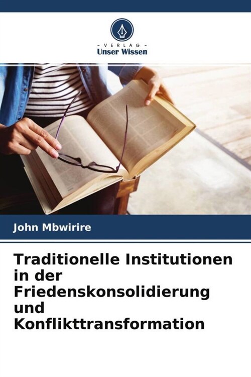 Traditionelle Institutionen in der Friedenskonsolidierung und Konflikttransformation (Paperback)