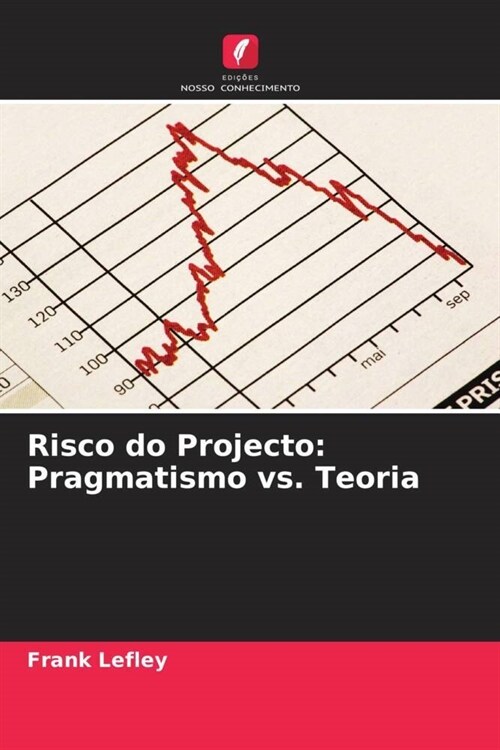 Risco do Projecto: Pragmatismo vs. Teoria (Paperback)