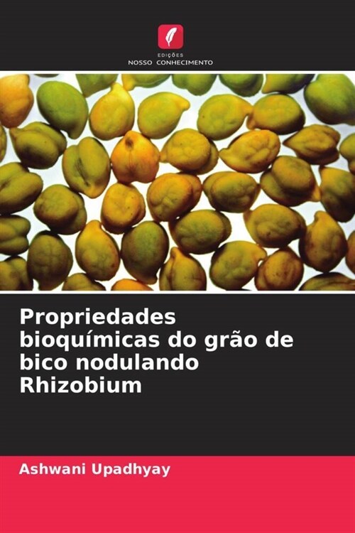 Propriedades bioquimicas do grao de bico nodulando Rhizobium (Paperback)