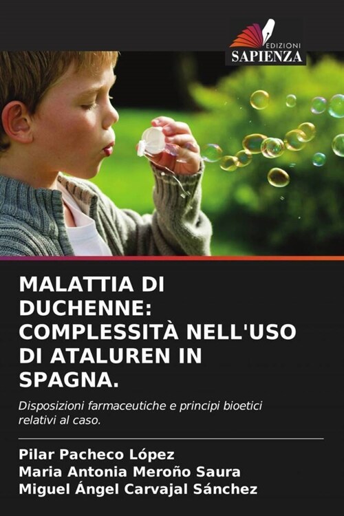 MALATTIA DI DUCHENNE: COMPLESSITA NELLUSO DI ATALUREN IN SPAGNA. (Paperback)