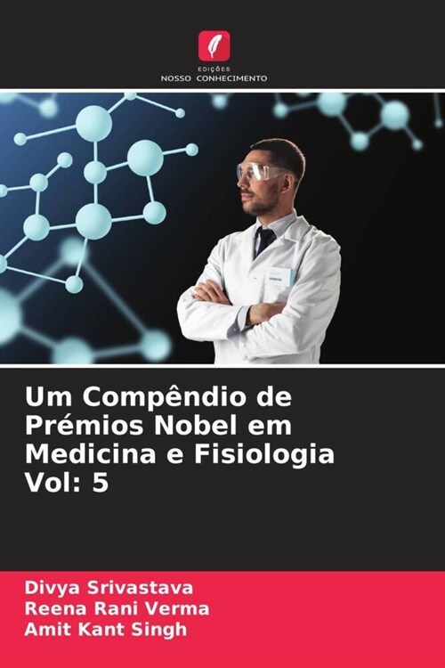 Um Compendio de Premios Nobel em Medicina e Fisiologia Vol: 5 (Paperback)