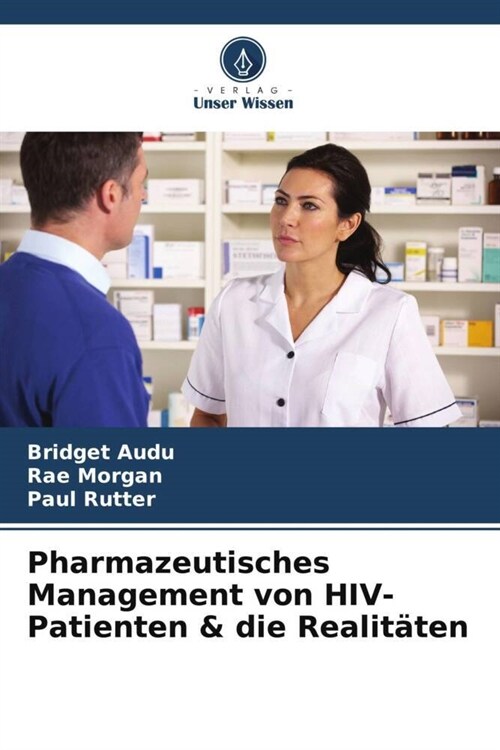 Pharmazeutisches Management von HIV-Patienten & die Realitaten (Paperback)