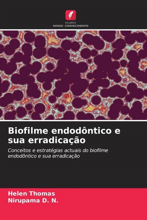 Biofilme endodontico e sua erradicacao (Paperback)