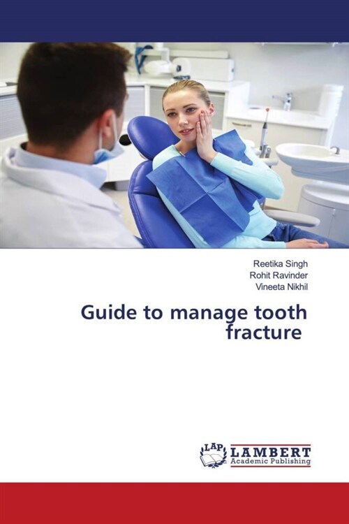 Guide to manage tooth fracture (Paperback)