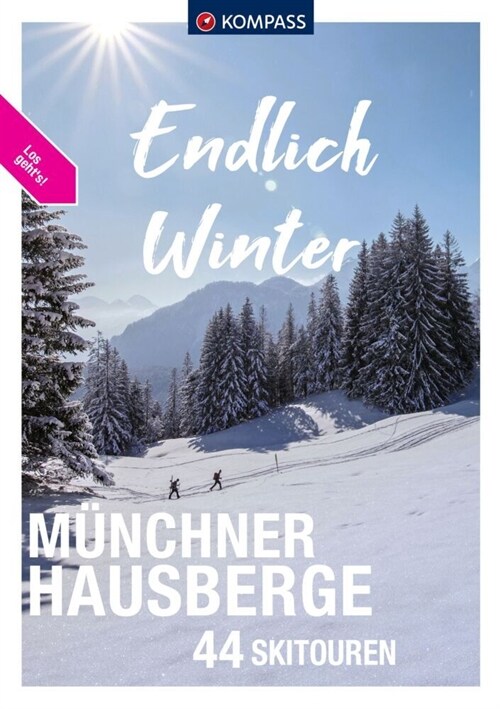 KOMPASS Endlich Winter - Munchner Hausberge (Paperback)