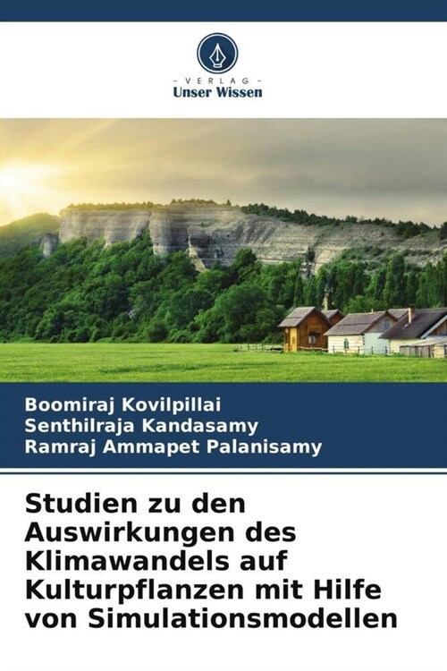 Studien zu den Auswirkungen des Klimawandels auf Kulturpflanzen mit Hilfe von Simulationsmodellen (Paperback)