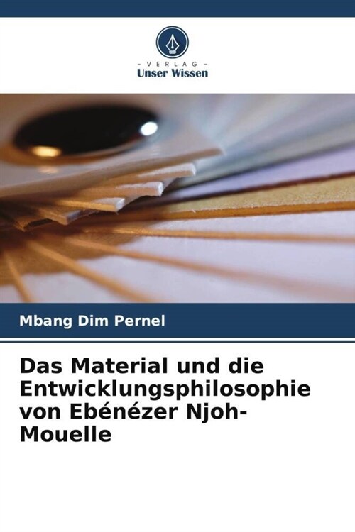 Das Material und die Entwicklungsphilosophie von Ebenezer Njoh-Mouelle (Paperback)