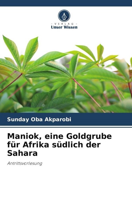 Maniok, eine Goldgrube fur Afrika sudlich der Sahara (Paperback)