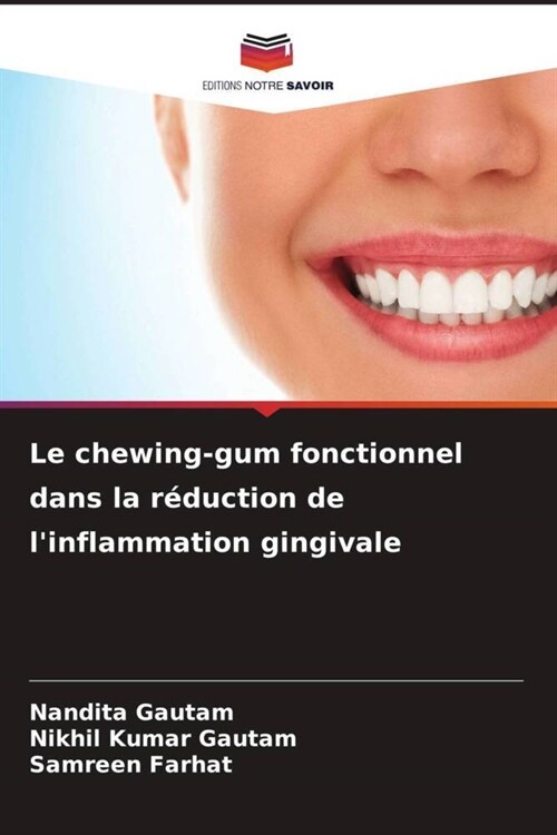 Le chewing-gum fonctionnel dans la reduction de linflammation gingivale (Paperback)