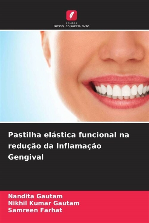 Pastilha elastica funcional na reducao da Inflamacao Gengival (Paperback)