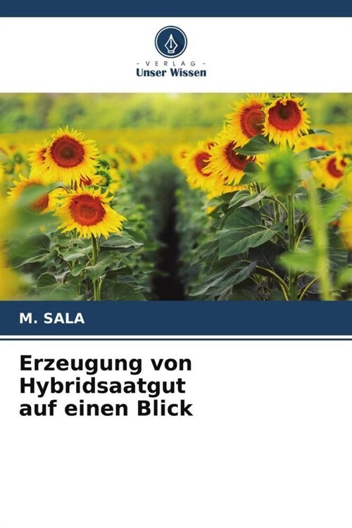 Erzeugung von Hybridsaatgut auf einen Blick (Paperback)