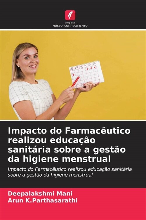 Impacto do Farmaceutico realizou educacao sanitaria sobre a gestao da higiene menstrual (Paperback)