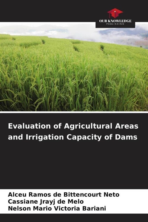 Evaluation of Agricultural Areas and Irrigation Capacity of Dams (Paperback)