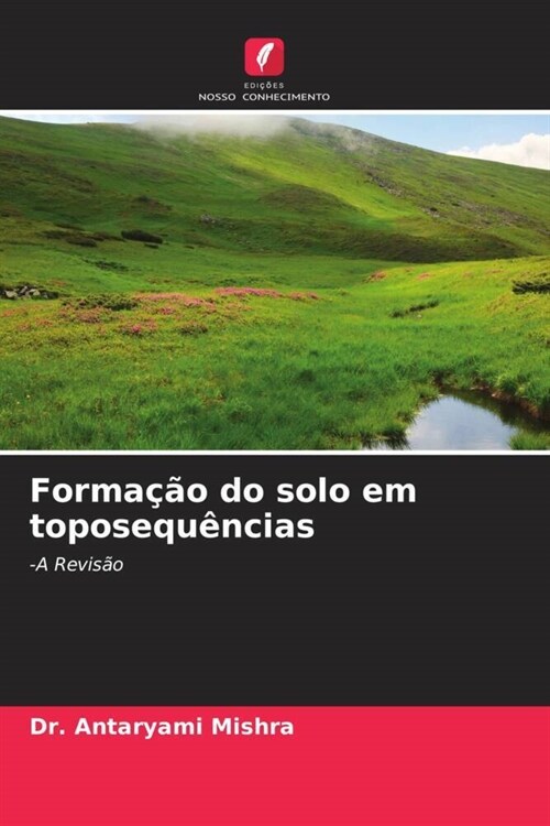 Formacao do solo em toposequencias (Paperback)