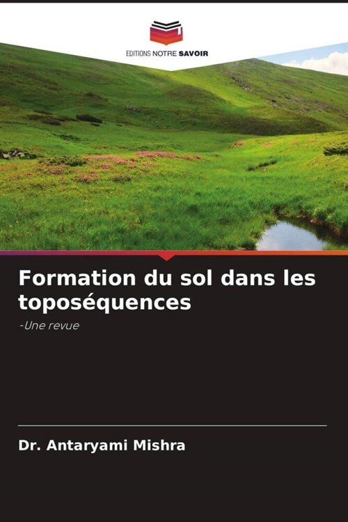 Formation du sol dans les toposequences (Paperback)