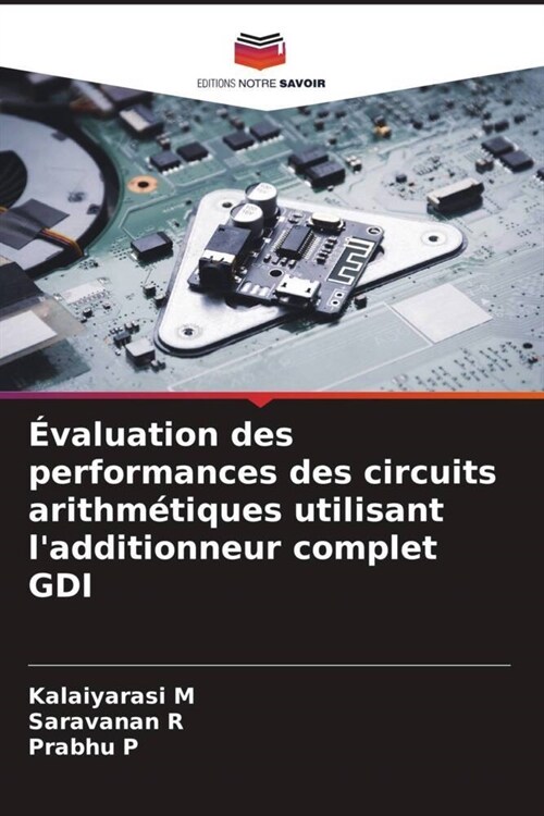 Evaluation des performances des circuits arithmetiques utilisant ladditionneur complet GDI (Paperback)