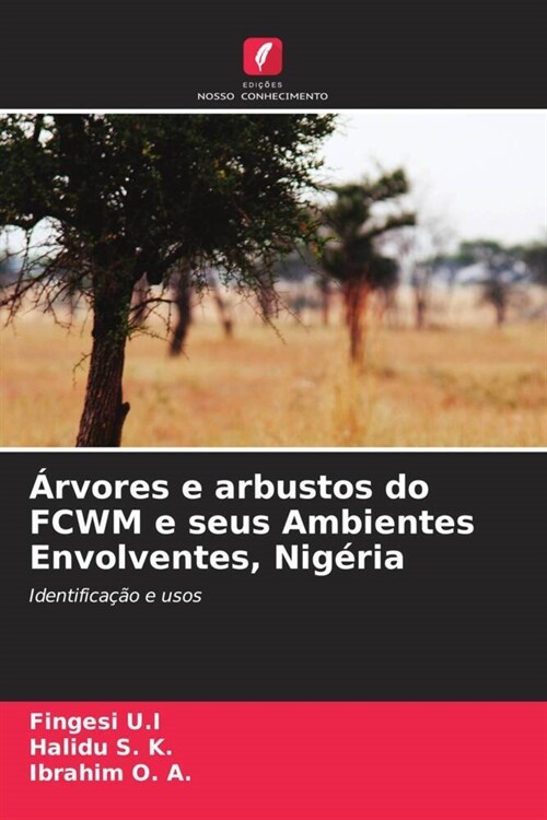 Arvores e arbustos do FCWM e seus Ambientes Envolventes, Nigeria (Paperback)