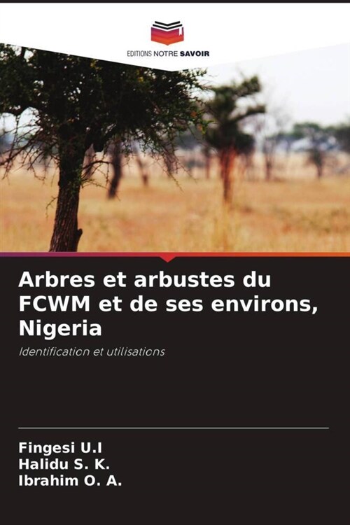 Arbres et arbustes du FCWM et de ses environs, Nigeria (Paperback)