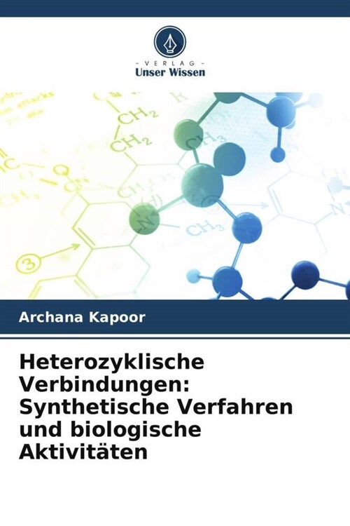 Heterozyklische Verbindungen: Synthetische Verfahren und biologische Aktivitaten (Paperback)