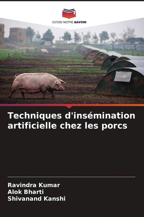 Techniques dinsemination artificielle chez les porcs (Paperback)