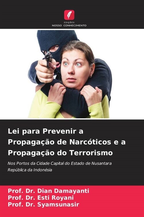 Lei para Prevenir a Propagacao de Narcoticos e a Propagacao do Terrorismo (Paperback)