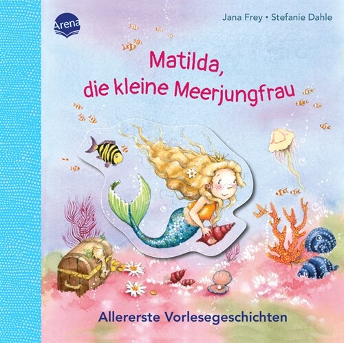Matilda, die kleine Meerjungfrau. Allererste Vorlesegeschichten (Board Book)