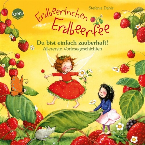 Erdbeerinchen Erdbeerfee. Du bist einfach zauberhaft! Allererste Vorlesegeschichten (Board Book)