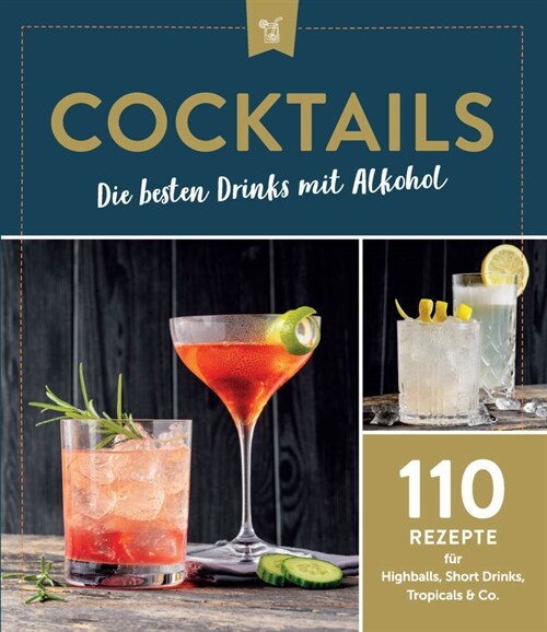 Cocktails - Die besten Drinks mit Alkoho (Paperback)