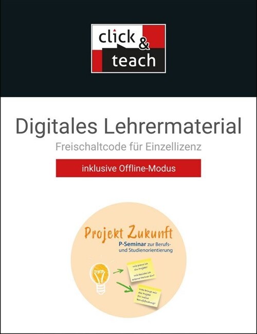 Projekt Zukunft P-Seminar click & teach Box (Digital (on physical carrier))