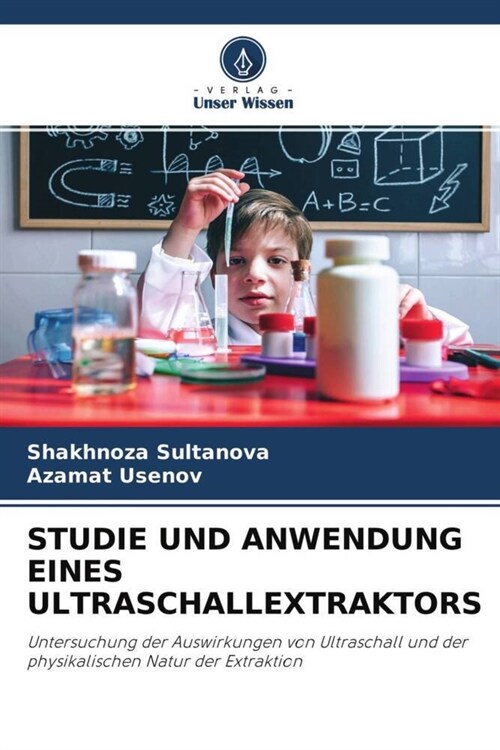 STUDIE UND ANWENDUNG EINES ULTRASCHALLEXTRAKTORS (Paperback)