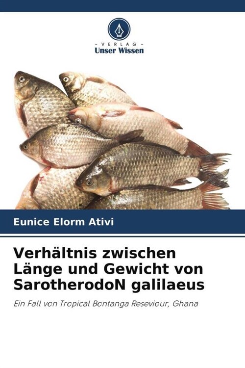 Verhaltnis zwischen Lange und Gewicht von SarotherodoN galilaeus (Paperback)