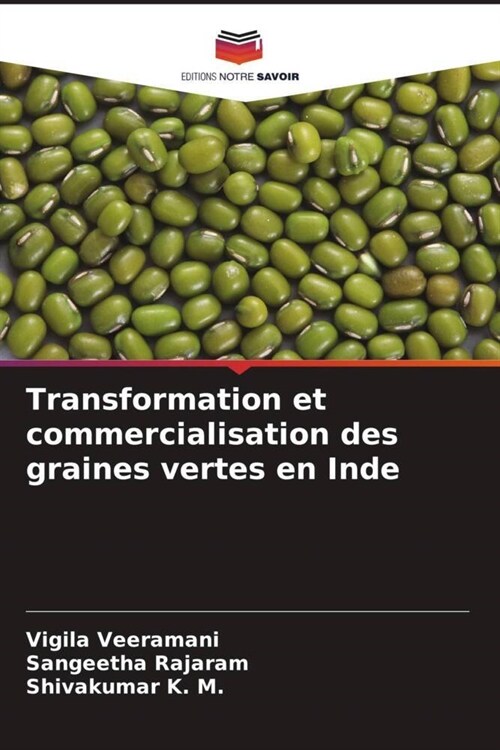 Transformation et commercialisation des graines vertes en Inde (Paperback)