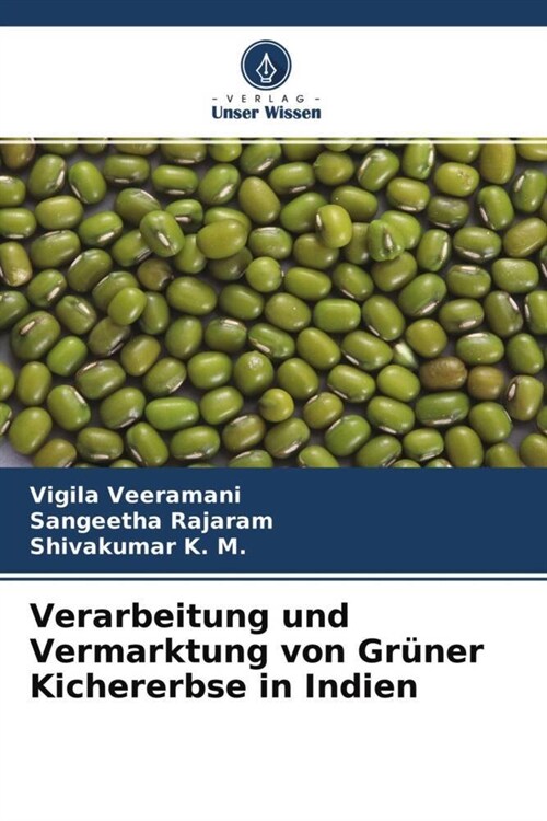 Verarbeitung und Vermarktung von Gruner Kichererbse in Indien (Paperback)