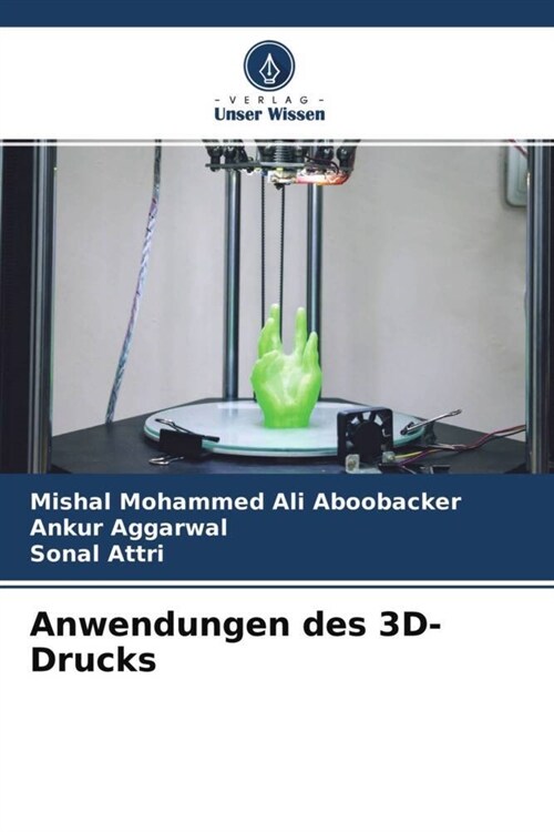 Anwendungen des 3D-Drucks (Paperback)