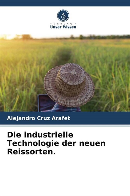 Die industrielle Technologie der neuen Reissorten. (Paperback)