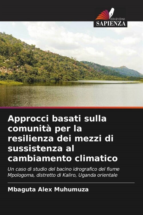 Approcci basati sulla comunita per la resilienza dei mezzi di sussistenza al cambiamento climatico (Paperback)