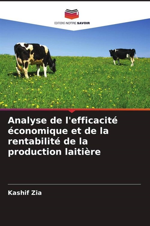 Analyse de lefficacite economique et de la rentabilite de la production laitiere (Paperback)