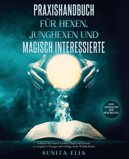 Praxishandbuch fur Hexen, Junghexen und magisch Interessierte (Paperback)