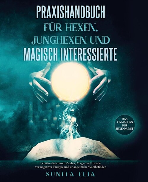 Praxishandbuch fur Hexen, Junghexen und magisch Interessierte (Hardcover)